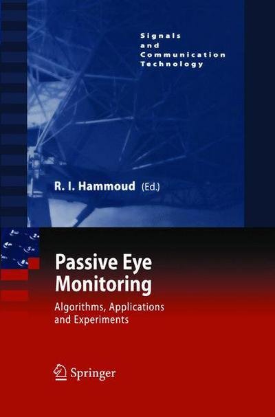 Cover for Riad I Hammoud · Passive Eye Monitoring: Algorithms, Applications and Experiments - Signals and Communication Technology (Paperback Bog) [2008 edition] (2015)