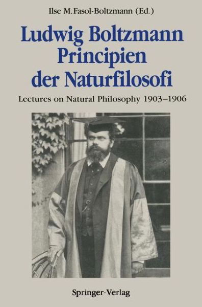 Cover for Ilse M Fasol-boltzmann · Ludwig Boltzmann Principien der Naturfilosofi: Lectures on Natural Philosophy 1903-1906 (Pocketbok) [Softcover reprint of the original 1st ed. 1990 edition] (2011)