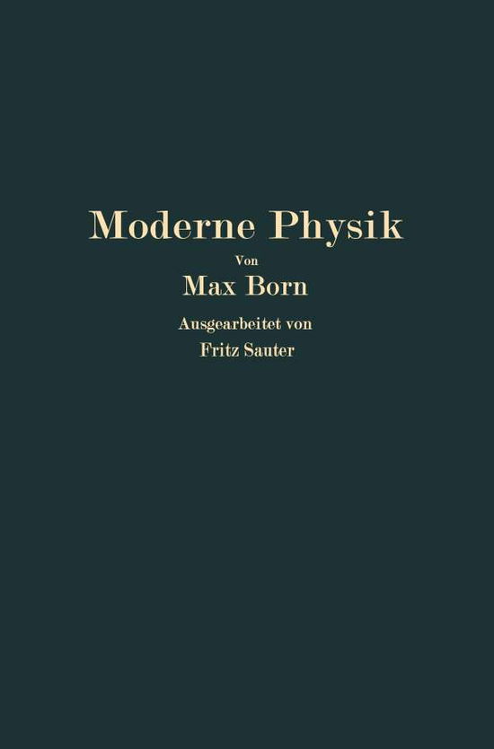 Cover for Late Nobel Laureate Max Born · Moderne Physik: Sieben Vortrage UEber Materie Und Strahlung (Taschenbuch) [Softcover Reprint of the Original 1st 1933 edition] (1933)
