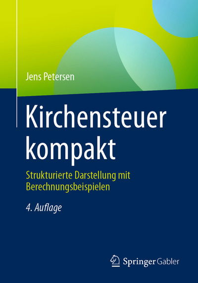 Cover for Jens Petersen · Kirchensteuer Kompakt: Strukturierte Darstellung Mit Berechnungsbeispielen (Paperback Book) [4th 4., Uberarb. U. Aktualisierte Aufl. 2020 edition] (2020)