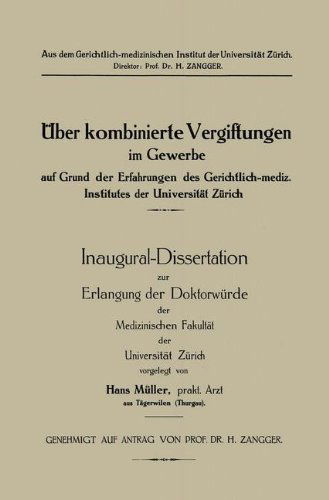 UEeber Kombinierte Vergiftungen Im Gewerbe Auf Grund Der Erfahrungen Des Gerichtlich-Mediz. Institutes Der Universitat Zurich - Hans Muller - Books - Springer-Verlag Berlin and Heidelberg Gm - 9783662422830 - 1919