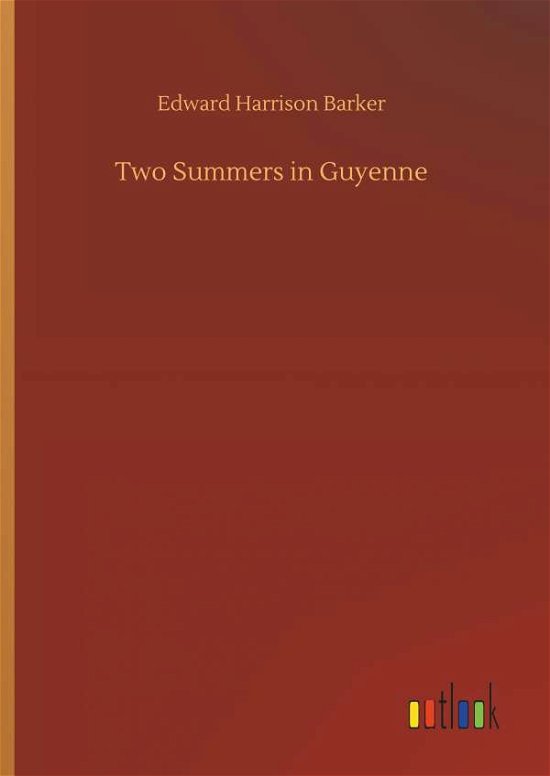 Two Summers in Guyenne - Barker - Livros -  - 9783734073830 - 25 de setembro de 2019