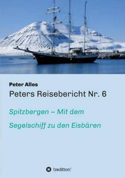 Cover for Alles · Peters Reisebericht Nr. 6 (Bok) (2016)