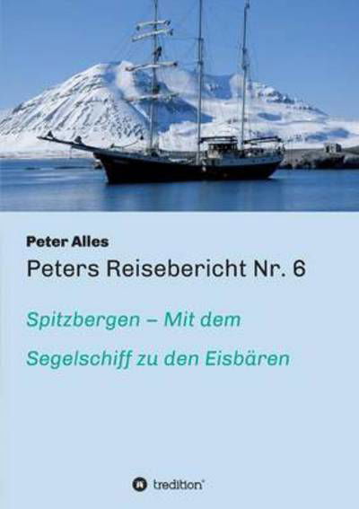 Peters Reisebericht Nr. 6 - Alles - Kirjat -  - 9783734507830 - torstai 28. tammikuuta 2016