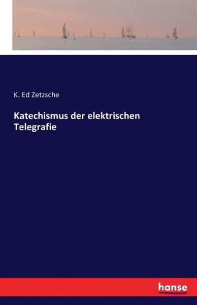 Cover for Zetzsche · Katechismus der elektrischen T (Buch) (2016)