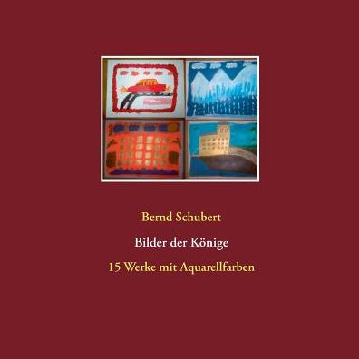 Cover for Bernd Schubert · Bilder der Koenige (Paperback Book) (2019)