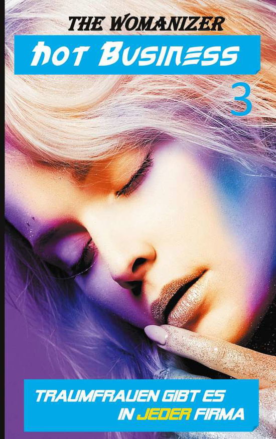 Cover for The Womanizer · Hot Business 3: Traumfrauen gibt es in jeder Firma (Paperback Book) (2020)