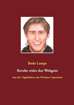 Cover for Bodo Lampe · Revolte wider den Weltgeist (Paperback Book) (2021)