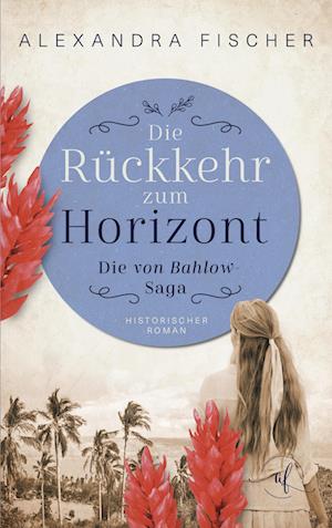 Cover for Alexandra Fischer · Die Rückkehr zum Horizont (Book) (2022)