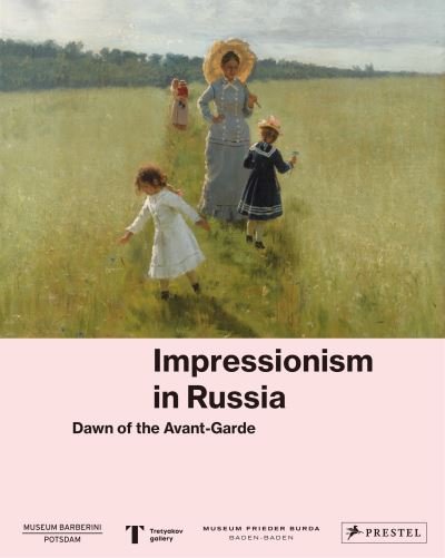 Cover for Impressionism in Russia: Dawn of the Avant-Garde (Inbunden Bok) (2020)