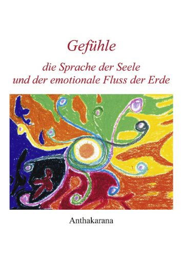 Cover for Anthakarana · Gefuhle die Sprache der Seele und der ... (Paperback Book) [German edition] (2005)