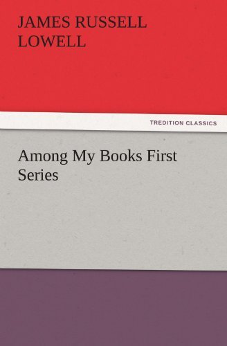 Cover for James Russell Lowell · Among My Books First Series (Tredition Classics) (Paperback Book) (2011)