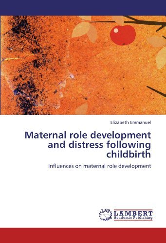 Cover for Elizabeth Emmanuel · Maternal Role Development and Distress Following Childbirth: Influences on Maternal Role Development (Taschenbuch) (2011)