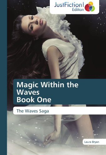 Cover for Laura Bryan · Magic Within the Waves  Book One: the Waves Saga (Pocketbok) (2012)