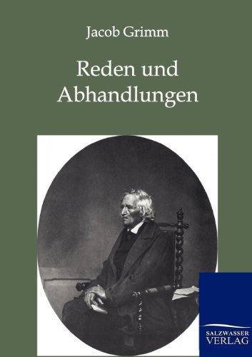 Reden und Abhandlungen - Jacob Grimm - Bøger - Salzwasser-Verlag Gmbh - 9783846000830 - 30. november 2011