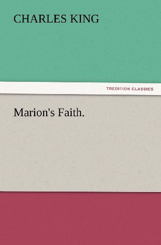 Cover for Charles King · Marion's Faith. (Tredition Classics) (Paperback Book) (2012)