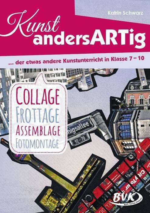 Cover for Schwarz · Kunst andersARTig - Collage, Fr (Bog)