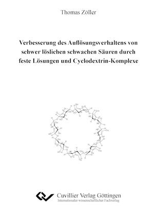 Cover for Thomas Zöller · Verbesserung des Auflösungsverhaltens von schwer löslichen schwachen Säuren durch feste Lösungen und Cyclodextrin-Komplexe (Paperback Book) (2011)