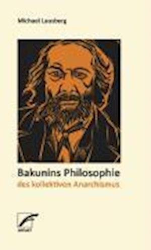 Cover for Michael Lausberg · Bakunins Philosophie des kollektiven Anarchismus (Pocketbok) (2008)