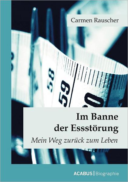 Cover for Carmen Rauscher · Im Banne Der Essstörung (Paperback Book) [German edition] (2008)