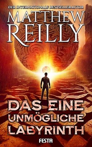 Cover for Matthew Reilly · Das eine unmögliche Labyrinth (Book) (2023)