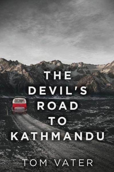Cover for Tom Vater · The Devil's Road To Kathmandu (Paperback Book) (2021)