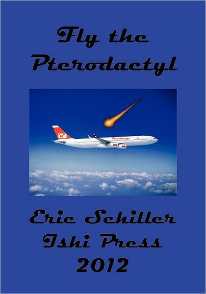 Cover for Eric Schiller · Fly the Pterodactyl: a Chess Works Publication (Paperback Book) (2012)