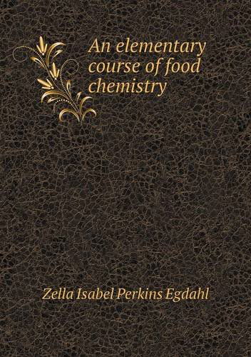 Cover for Zella Isabel Perkins Egdahl · An Elementary Course of Food Chemistry (Pocketbok) (2013)