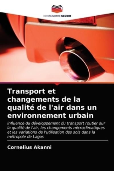 Cover for Cornelius Akanni · Transport et changements de la qualite de l'air dans un environnement urbain (Taschenbuch) (2021)
