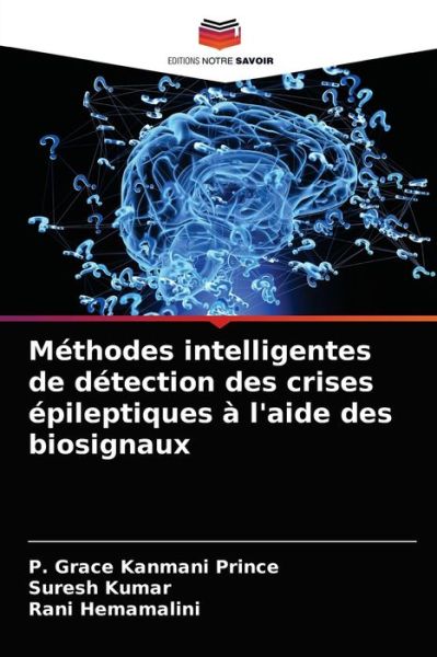 Cover for P Grace Kanmani Prince · Methodes intelligentes de detection des crises epileptiques a l'aide des biosignaux (Paperback Book) (2021)