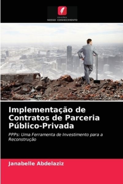 Cover for Janabelle Abdelaziz · Implementacao de Contratos de Parceria Publico-Privada (Paperback Book) (2021)