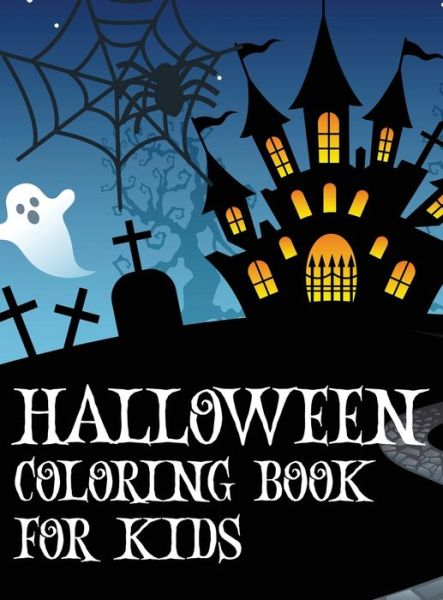 Cover for Loson Lora Loson · Halloween coloring book for kids: Coloring book with ghosts, witches, haunted houses and more Halloween for toddlers, preschoolers and elementary school (Hardcover Book) (2021)