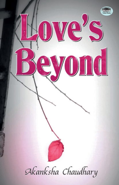 Cover for Akanksha Chaudhary · Loves Beyond (Book) (2020)