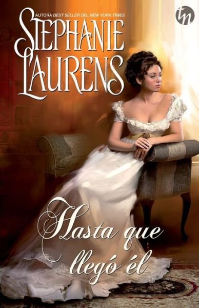 Cover for Stephanie Laurens · Hasta que llego el (Paperback Book) (2018)