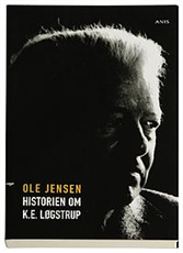 Cover for Ole Jensen · Historien om K. E. Løgstrup (Sewn Spine Book) [1. Painos] (2007)