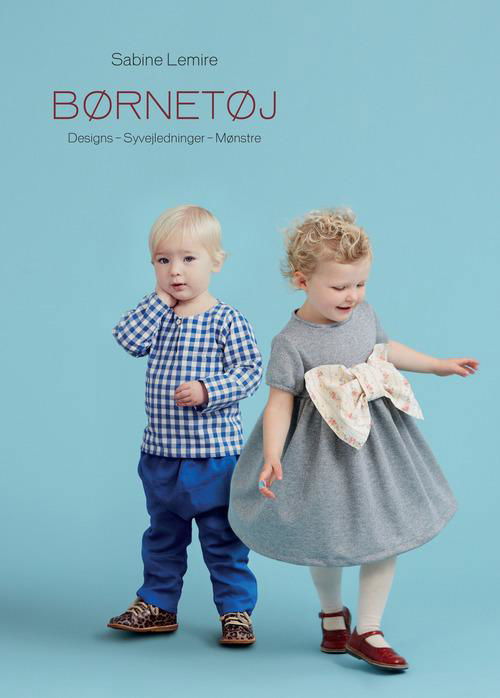 Cover for Sabine Lemire · Børnetøj: Design - Syvejledninger - Mønstre (Hardcover Book) [1º edição] (2015)