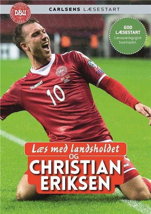 Cover for Christian Eriksen; Ole Sønnichsen · Læs med landsholdet: Læs med landsholdet - og Christian Eriksen (Innbunden bok) [1. utgave] (2017)