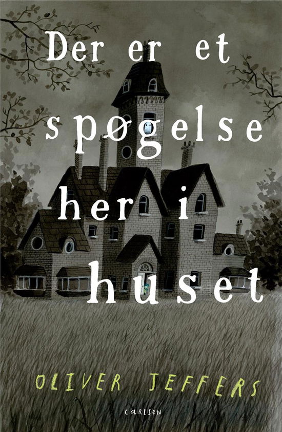 Der er et spøgelse her i huset - Oliver Jeffers - Bøger - CARLSEN - 9788727010830 - 6. september 2022