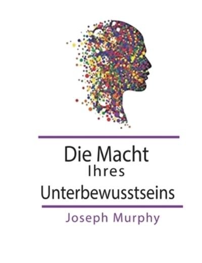 Cover for Joseph Murphy · Die Macht Ihres Unterbewusstseins (Taschenbuch) (1989)