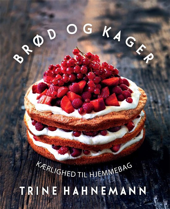 Cover for Trine Hahnemann · Brød og kager (Bound Book) [1st edition] [Indbundet] (2015)
