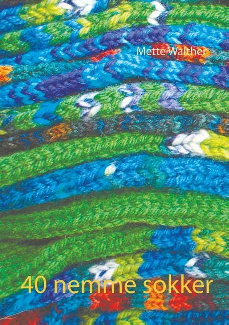 Cover for Mette Walther · 40 nemme sokker (Pocketbok) [1:a utgåva] (2018)