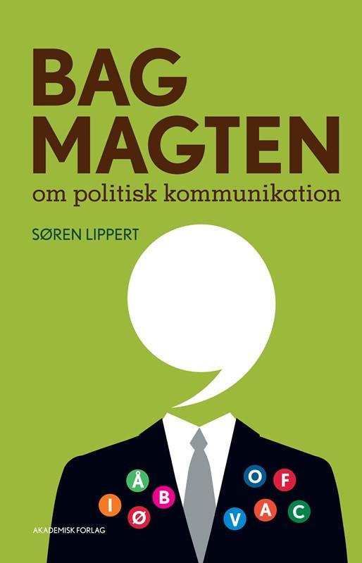 Cover for Søren Lippert · Bag magten (Sewn Spine Book) [1st edition] (2016)