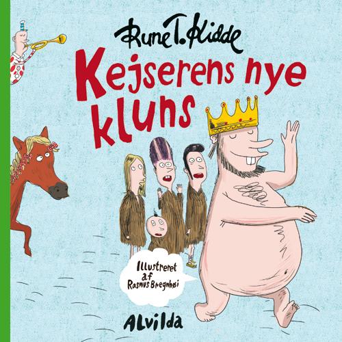 Cover for Rune T. Kidde · Kejserens nye kluns (Gebundesens Buch) [1. Ausgabe] (2015)