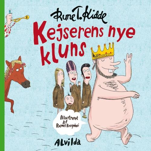 Cover for Rune T. Kidde · Kejserens nye kluns (Indbundet Bog) [1. udgave] (2015)
