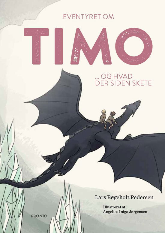 Cover for Lars Bøgeholt Pedersen · Eventyret om Timo ... og hvad der siden skete (Bound Book) [1º edição] (2022)