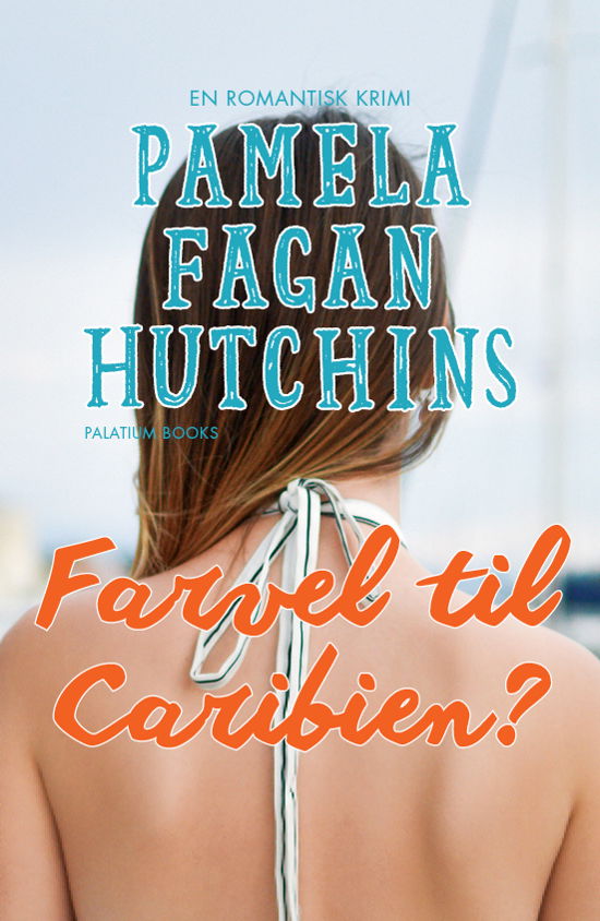 Cover for Pamela Fagan Hutchins · Det der ikke slår dig ihjel #2: Farvel til Caribien? (Sewn Spine Book) [2e édition] (2019)