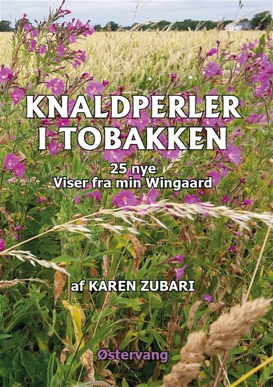 Cover for Karen Zubari · Knaldperler i tobakken - 25 nye Viser fra min Wiingaard (Paperback Book) [1. Painos] (2020)