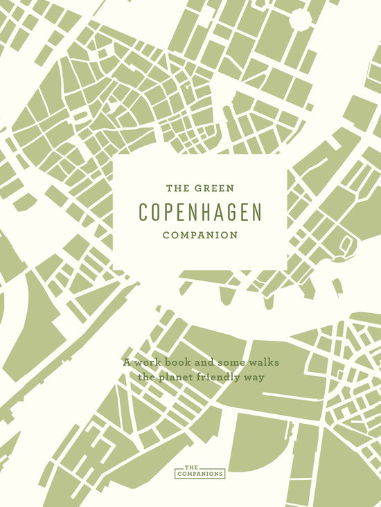 Cover for Astrid Heise-Fjeldgren · The Companions: The Green Copenhagen Companion (Hardcover bog) [1. udgave] (2021)