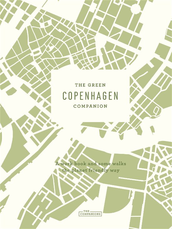 Cover for Astrid Heise-Fjeldgren · The Companions: The Green Copenhagen Companion (Hardcover Book) [1e uitgave] (2021)