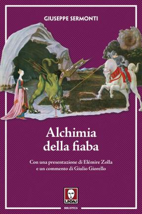 Alchimia Della Fiaba. Nuova Ediz. - Giuseppe Sermonti - Books -  - 9788833531830 - 